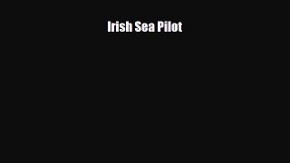 PDF Irish Sea Pilot PDF Book Free