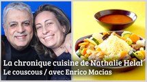 Le couscous - La chronique cuisine de Nathalie Helal