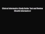 Download Clinical Informatics Study Guide: Text and Review (Health Informatics) Free Books