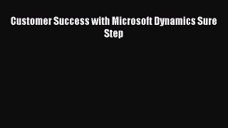 Download Customer Success with Microsoft Dynamics Sure Step Ebook Free