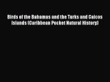 Read Birds of the Bahamas and the Turks and Caicos Islands (Caribbean Pocket Natural History)