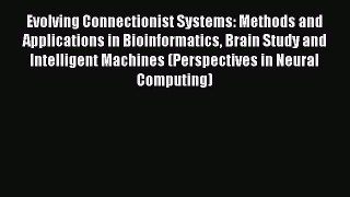 Read Evolving Connectionist Systems: Methods and Applications in Bioinformatics Brain Study
