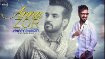 Anna Zor (Full Audio Song) - Happy Raikoti - Latest Punjabi Song 2016