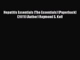 [PDF] Hepatitis Essentials (The Essentials) [Paperback] [2011] (Author) Raymond S. Koff [Download]