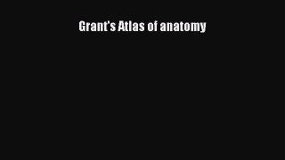 Read Grant's Atlas of anatomy PDF Free