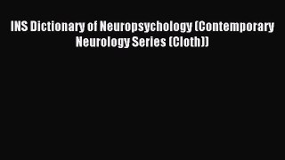 Read INS Dictionary of Neuropsychology (Contemporary Neurology Series (Cloth)) Ebook Free