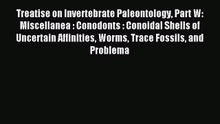 Read Treatise on Invertebrate Paleontology Part W: Miscellanea : Conodonts : Conoidal Shells