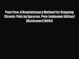 [PDF] Pain Free: A Revolutionary Method For Stopping Chronic Pain by Egoscue Pete (unknown