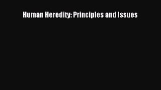 Read Human Heredity: Principles and Issues Ebook Free