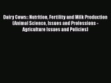 [PDF] Dairy Cows:: Nutrition Fertility and Milk Production (Animal Science Issues and Professions