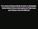 [PDF] 21st Century Ultimate Medical Guide to Chlamydia - Authoritative Clinical Information
