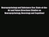 PDF Neuropsychology and Substance Use: State-of-the-Art and Future Directions (Studies on Neuropsychology