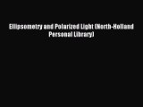Read Ellipsometry and Polarized Light (North-Holland Personal Library) Ebook Free