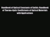 Read Handbook of Optical Constants of Solids: Handbook of Thermo-Optic Coefficients of Optical