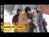 Khul Kabhi Toh | Making Of Video | Haider | Arijit Singh