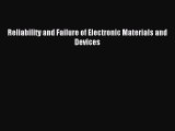 Read Reliability and Failure of Electronic Materials and Devices Ebook Free