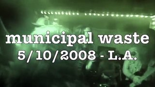 Municipal Waste - May 10th 2008 - Los Angeles