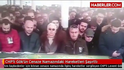 CHP'li Gök'ün Cenaze Namazındaki Hareketleri Şaşırttı