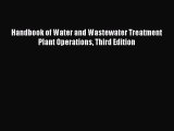 Download Handbook of Water and Wastewater Treatment Plant Operations Third Edition Ebook Online