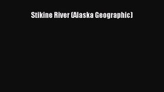 Download Stikine River (Alaska Geographic) PDF Free