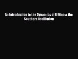Read An Introduction to the Dynamics of El Nino & the Southern Oscillation Ebook Free