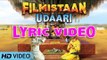 Udaari Lyric Video | Filmistaan | Swaroop Khan, Ishq Bector