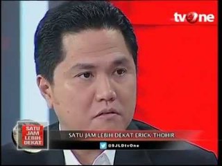 Satu Jam Lebih Dekat Bersama Erick Thohir