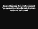 Download Design of Nonplanar Microstrip Antennas and Transmission Lines (Wiley Series in Microwave