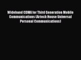 Read Wideband CDMA for Third Generation Mobile Communications (Artech House Universal Personal