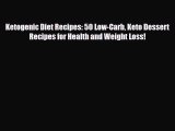 Read ‪Ketogenic Diet Recipes: 50 Low-Carb Keto Dessert Recipes for Health and Weight Loss!‬