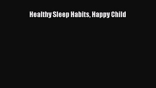 Download Healthy Sleep Habits Happy Child Free Books