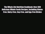 Read ‪The Whole Life Nutrition Cookbook: Over 300 Delicious Whole Foods Recipes Including Gluten-Free‬