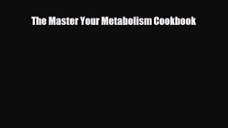 Download ‪The Master Your Metabolism Cookbook‬ PDF Free