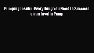 PDF Pumping Insulin: Everything You Need to Succeed on an Insulin Pump  EBook
