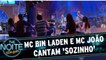 MC Bin Laden e MC João cantam `Sozinho`