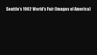 Download Seattle's 1962 World's Fair (Images of America)  EBook