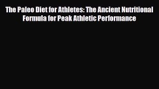 Read ‪The Paleo Diet for Athletes: The Ancient Nutritional Formula for Peak Athletic Performance‬