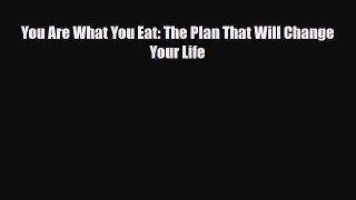 Download ‪You Are What You Eat: The Plan That Will Change Your Life‬ Ebook Online