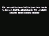 Read ‪500 Low-carb Recipes - 500 Recipes From Snacks To Dessert That The Whole Family Will