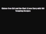 Read ‪Gluten-Free Girl and the Chef: A Love Story with 100 Tempting Recipes‬ PDF Free