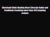 Read ‪Cleveland Clinic Healthy Heart Lifestyle Guide and Cookbook: Featuring more than 150
