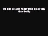 Read ‪The Juice Diet: Lose Weight*Detox*Tone Up*Stay Slim & Healthy‬ Ebook Free