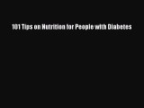 Download 101 Tips on Nutrition for People with Diabetes PDF Online