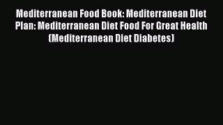 Download Mediterranean Food Book: Mediterranean Diet Plan: Mediterranean Diet Food For Great