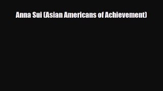 Download ‪Anna Sui (Asian Americans of Achievement) Ebook Free