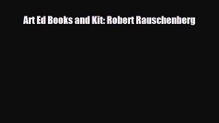 Read ‪Art Ed Books and Kit: Robert Rauschenberg Ebook Free