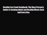 Read ‪Healthy Fast Food Cookbook: The Busy Person's Guide to Cooking Quick and Healthy Meals