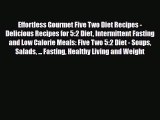 Read ‪Effortless Gourmet Five Two Diet Recipes - Delicious Recipes for 5:2 Diet Intermittent