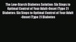 Read The Low-Starch Diabetes Solution: Six Steps to Optimal Control of Your Adult-Onset (Type