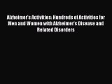 Download Alzheimer's Activities: Hundreds of Activities for Men and Women with Alzheimer's